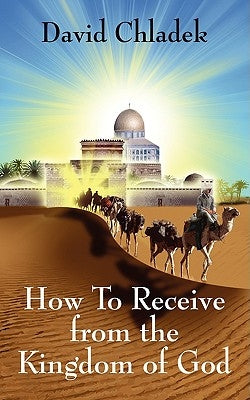 How To Receive from the Kingdom of God Paperback Outskirts Press