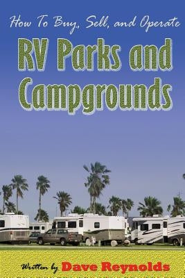How to Buy, Sell and Operate RV Parks and Campgrounds Paperback David Reynolds