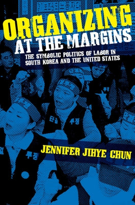 Organizing at the Margins Paperback ILR Press