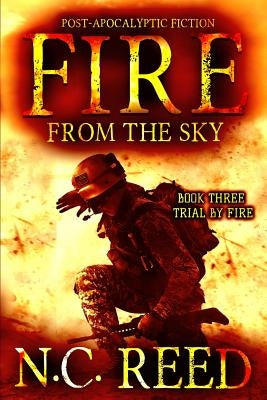 Fire From the Sky: Trial by Fire Paperback Creative Texts Publishers, LLC