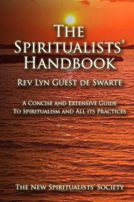 The Spiritualists' Handbook: A concise and extensive guide to Spiritualism and all its practices Paperback Createspace Independent Publishing Platform