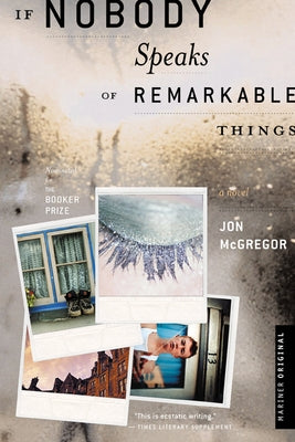 If Nobody Speaks of Remarkable Things Paperback Mariner Books