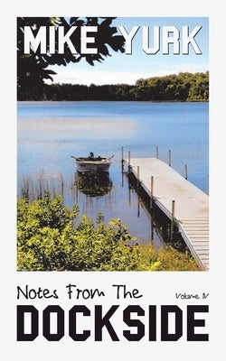 Notes From The Dockside: Volume IV Paperback Authorhouse