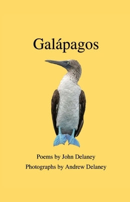Galápagos: Poems by John Delaney, Photographs by Andrew Delaney Paperback Finishing Line Press