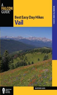Best Easy Day Hikes Vail Falcon Press Publishing