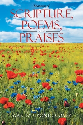 Seasons of Scripture, Poems, and Praises Paperback Covenant Books
