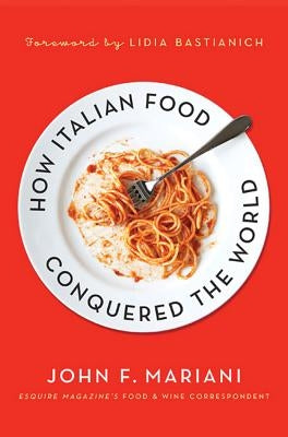 How Italian Food Conquered the Worl Paperback St. Martin's Griffin