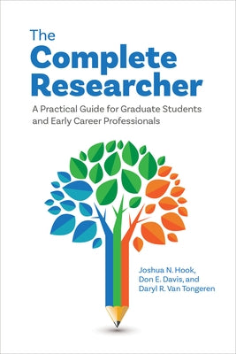 The Complete Researcher: A Practical Guide for Graduate Students and Early Career Professionals Paperback American Psychological Association (APA)