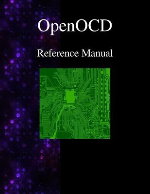 OpenOCD - Open On-Chip Debugger Reference Manual Paperback Samurai Media Limited