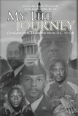 My Life's Journey: Challenges & Triumphs from D.C. to DR Paperback Stonehenge Literary & Media