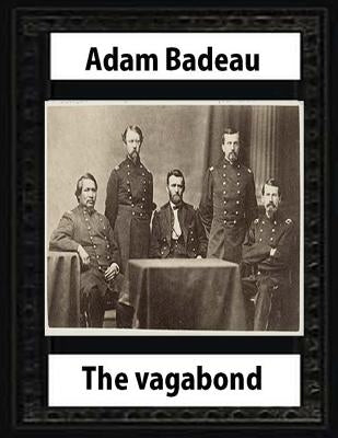 The Vagabond (1859) by Adam Badeau Paperback Createspace Independent Publishing Platform