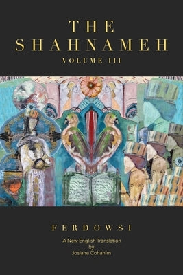 The Shahnameh Volume III: A New English Translation Paperback Girouette Books