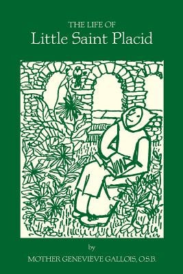 The Life of Little Saint Placid Paperback St. Augustine Academy Press