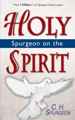 Spurgeon on the Holy Spirit Paperback Whitaker House