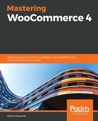 Mastering WooCommerce 4 Paperback Packt Publishing