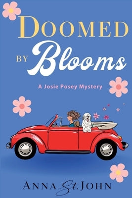 Doomed by Blooms: A Josie Posey Mystery Paperback Level Best Books