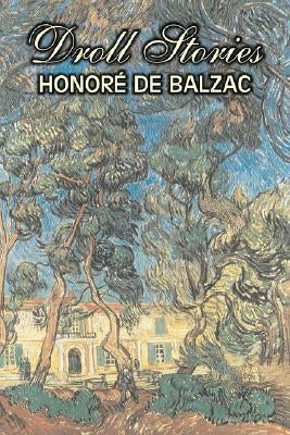 Droll Stories by Honore de Balzac, Fiction, Literary, Historical, Short Stories Paperback Aegypan