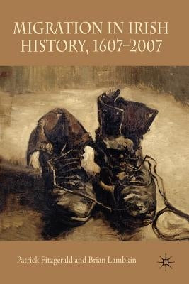 Migration in Irish History 1607-2007 Paperback Palgrave MacMillan