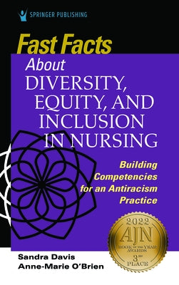 Fast Facts about Diversity, Equity, and Inclusion in Nursing: Building Competencies for an Antiracism Practice Paperback Springer Publishing Company