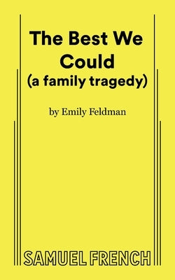The Best We Could (a family tragedy) Paperback Samuel French, Inc.