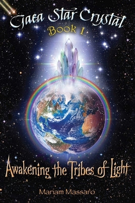 Gaea Star Crystal: Awakening the Tribes of Light Paperback Spirits of the Sun