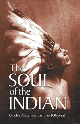 The Soul of the Indian Paperback Dover Publications