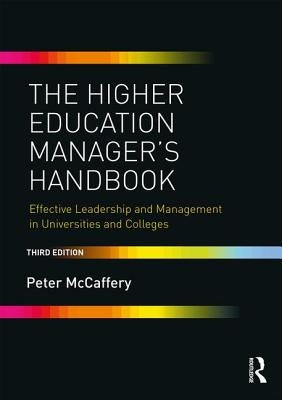 The Higher Education Manager's Handbook: Effective Leadership and Management in Universities and Colleges Paperback Routledge