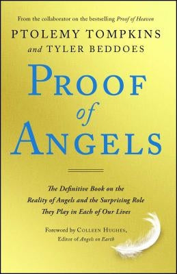 Proof of Angels: The Definitive Book on the Reality of Angels and the Surprising Role They Play in Each of Our Lives Paperback Howard Books