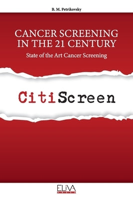 Cancer Screening in the 21 Century: State of the Art Cancer Screening Paperback Eliva Press