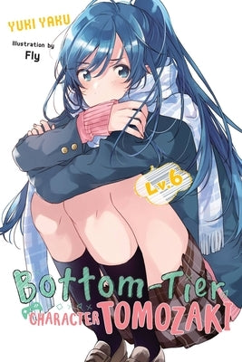 Bottom-Tier Character Tomozaki, Vol. 6 (Light Novel) Yen on