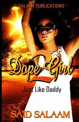 Dope Girl 2: Just like daddy Paperback Createspace Independent Publishing Platform