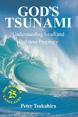 God's Tsunami: Understanding Israel and End-time Prophecy Paperback Independently Published