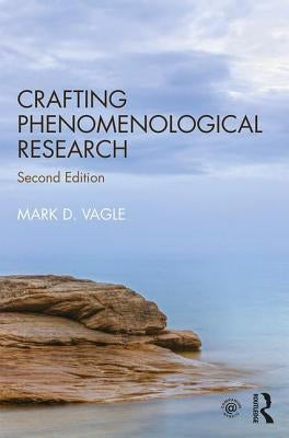 Crafting Phenomenological Research Paperback Routledge