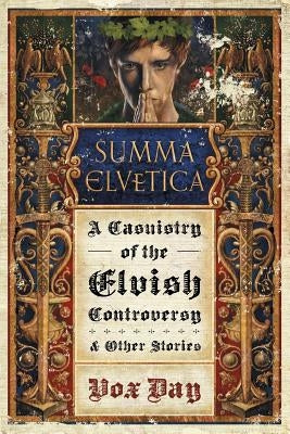 Summa Elvetica: A Casuistry of the Elvish Controversy Paperback Castalia House