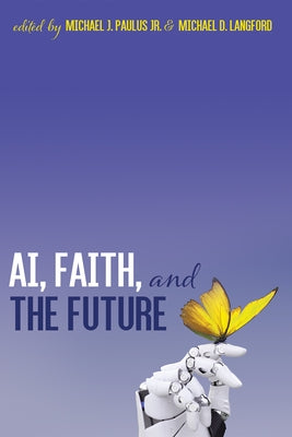 AI, Faith, and the Future Paperback Pickwick Publications