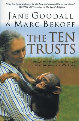 The Ten Trusts: What We Must Do to Care for the Animals We Love Paperback HarperOne
