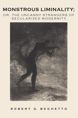 Paperback of Monstrous Liminality: The Uncanny Strangers of Secularized Modernity by Ubiquity Press, showing the book cover with title text.
