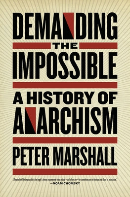 Demanding the Impossible: A History of Anarchism PM Press