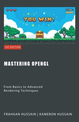 Mastering OpenGL: From Basics to Advanced Rendering Techniques Paperback Sonar Publishing