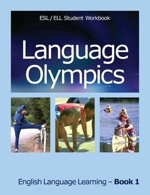 Language Olympics Esl/Ell Student Workbook: English as Second Language / English Language Learning - Book One Paperback Createspace Independent Publishing Platform