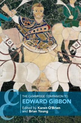 The Cambridge Companion to Edward Gibbon Paperback Cambridge University Press