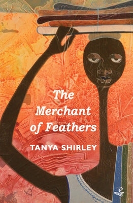 The Merchant of Feathers Paperback Peepal Tree Press