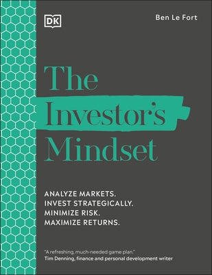 The Investor's Mindset: Analyze Markets. Invest Strategically. Minimize Risk. Maximize Returns. Paperback DK Publishing (Dorling Kindersley)