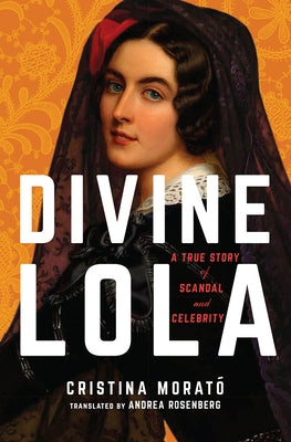 Divine Lola: A True Story of Scandal and Celebrity Paperback Amazon Crossing