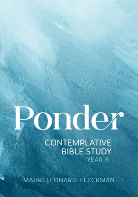 Ponder: Contemplative Bible Study for Year B Paperback Liturgical Press