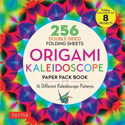 Origami Kaleidoscope Paper Pack Book: 256 Double-Sided Folding Sheets (Includes Instructions for 8 Models) Tuttle Publishing