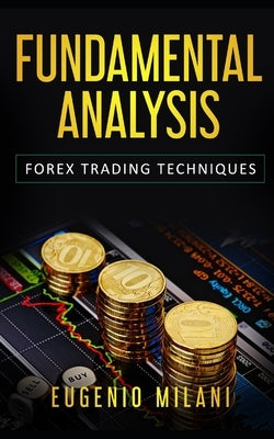 Fundamental Analysis: Forex Trading Techniques Paperback Independently Published