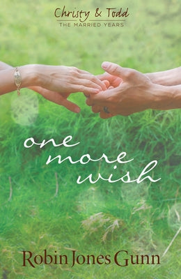 One More Wish (Christy & Todd: The Married Years V3) Paperback Robins Nest Productions