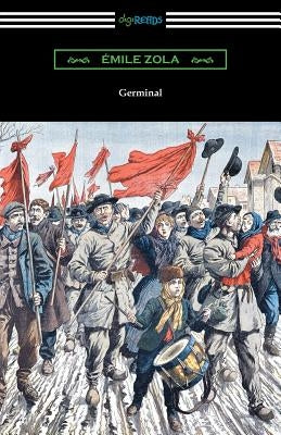 Germinal: (Translated by Havelock Ellis) Paperback Digireads.com