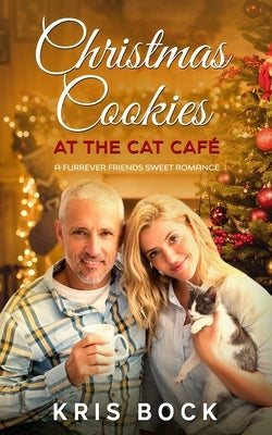 Christmas Cookies at the Cat Café: a Furrever Friends Sweet Romance Paperback Independently Published